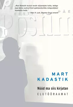 Nüüd ma siis kirjutan, Mart Kadastik