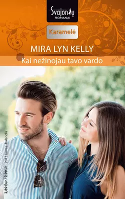 Kai nežinojau tavo vardo Mira Lyn Kelly