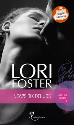 Neapsirik dėl jos, Lori Foster