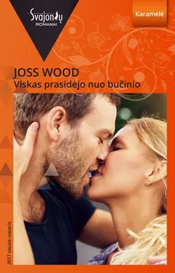 Viskas prasidėjo nuo bučinio Joss Wood