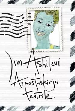 Armastuskirju teatrile, Jim Ashilevi