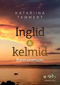 Inglid ja kelmid. Rannaromaan, Katariina Tammert