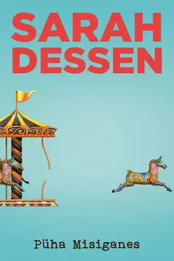 Püha misiganes, Sarah Dessen