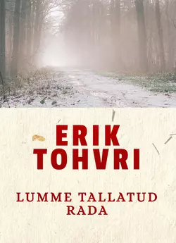 Lummetallatud rada, Erik Tohvri