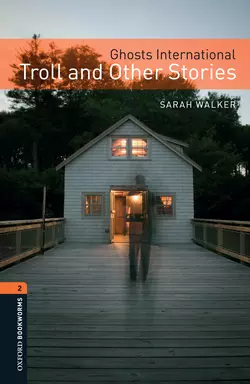 Ghosts International: Troll and Other Stories Sarah Walker