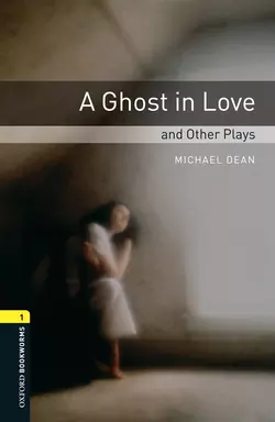 A Ghost in Love and Other Plays, Michael Dean