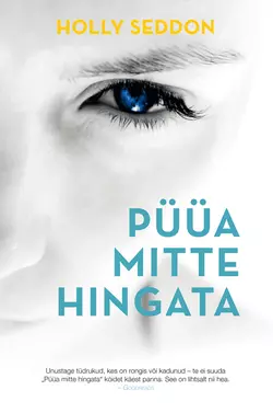 Püüa mitte hingata, Holly Seddon