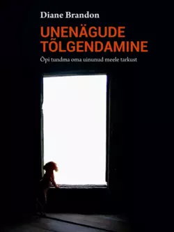 Unenägude tõlgendamine. Õpi tundma oma uinunud meele tarkust, Diane Brandon