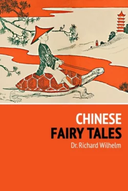 Chinese Fairy Tales, Richard Wilhelm