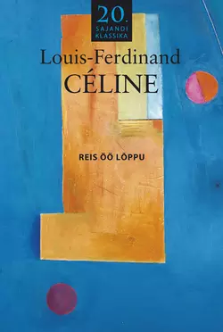 Reis öö lõppu, Louis-Ferdinand Céline