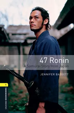 47 Ronin A Samurai Story from Japan Jennifer Bassett