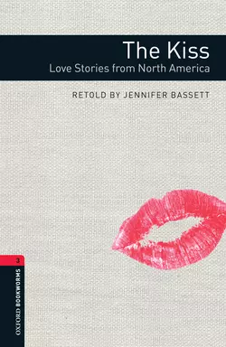 The Kiss: Love Stories from North America Jennifer Bassett