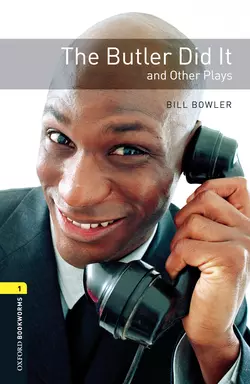 The Butler Did It and Other Plays, Bill Bowler