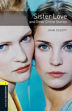 Sister Love and Other Crime Stories John Escott