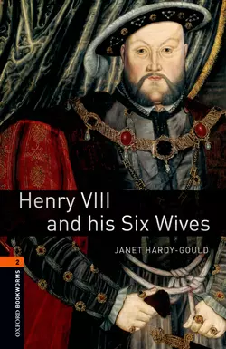 Henry VIII and his Six Wives Janet Hardy-Gould