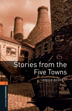 Stories from the Five Towns Arnold Bennett