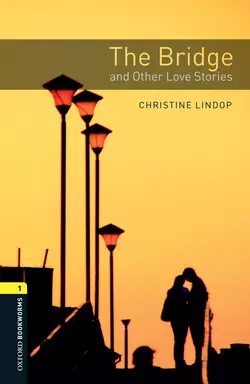 The Bridge and Other Love Stories Christine Lindop