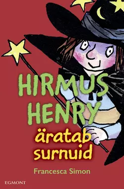 Hirmus Henry äratab surnuid. Sari 