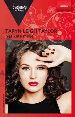 Netikėta meilė, Taryn Leigh Taylor