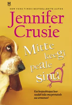 Mitte keegi peale sinu Jennifer Crusie