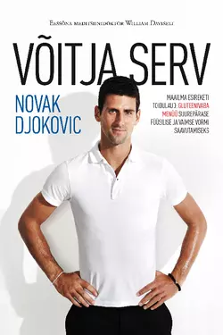 Võitja serv. Maailma esireketi retsept: gluteenivaba menüü suurepärase füüsilise ja vaimse vormi saavutamiseks, Novak Djokovic