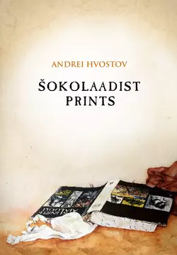 Šokolaadist prints, Andrei Hvostov