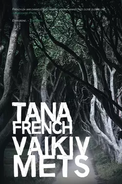 Vaikiv mets, Tana French