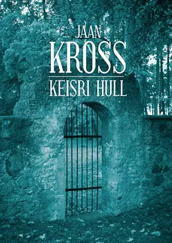 Keisri hull, Jaan Kross