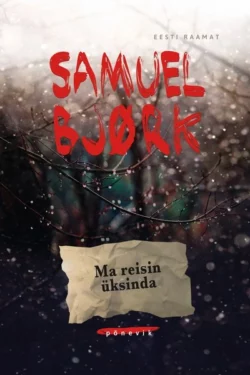 Ma reisin üksinda, Samuel Bjørk