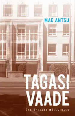 Tagasivaade, Mae Antsu