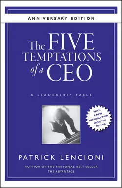 The Five Temptations of a CEO  10th Anniversary Edition Патрик Ленсиони