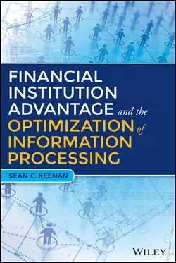 Financial Institution Advantage and the Optimization of Information Processing Sean Keenan