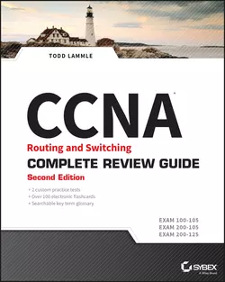 CCNA Routing and Switching Complete Review Guide, Todd Lammle