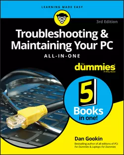 Troubleshooting and Maintaining Your PC All-in-One For Dummies, Dan Gookin