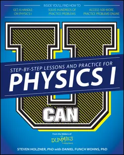 U Can: Physics I For Dummies Steven Holzner и Daniel Wohns Funch