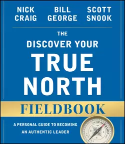 The Discover Your True North Fieldbook Bill George и Nick Craig