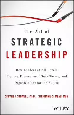 The Art of Strategic Leadership Stephanie S. Mead и Steven J. Stowell