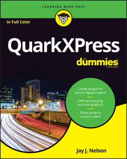 QuarkXPress For Dummies, Jay J. Nelson