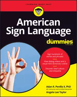 American Sign Language For Dummies Adan R. Penilla и Angela Lee Taylor