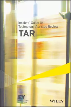 Insiders′ Guide to Technology-Assisted Review (TAR) Коллектив авторов