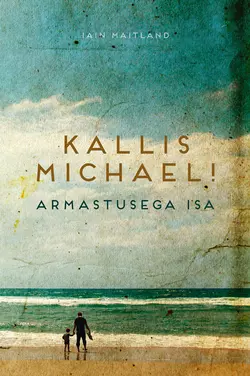 Kallis Michael! Armastusega isa, Iain Maitland