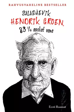 Salapäevik. Hendrik Groen, 83 ¼ aastat vana, Hendrik Groen