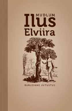 Ilus Elviira. Burleskne jutustus, Mudlum