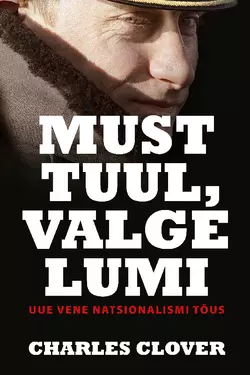 Must tuul, valge lumi. Uue Vene natsionalismi tõus, Charles Clover