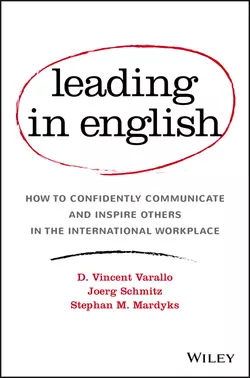 Leading in English: How to Confidently Communicate and Inspire Others in the International Workplace, D. Vincent Varallo