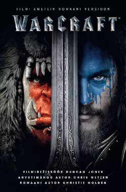 Warcraft. Filmi ametlik romaani versioon Кристи Голден