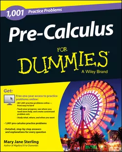 Pre-Calculus: 1,001 Practice Problems For Dummies (+ Free Online Practice), Mary Jane Sterling