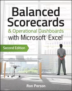 Balanced Scorecards and Operational Dashboards with Microsoft Excel, Ron Person