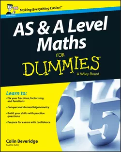 AS and A Level Maths For Dummies Colin Beveridge