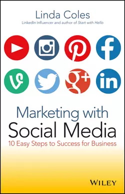 Marketing with Social Media. 10 Easy Steps to Success for Business, Linda Coles